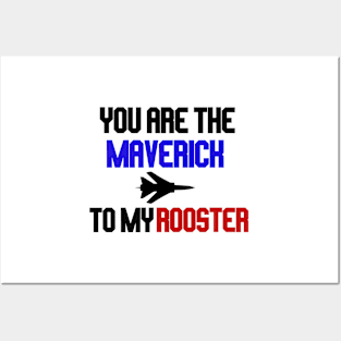 you are the maverick to my rooster Posters and Art